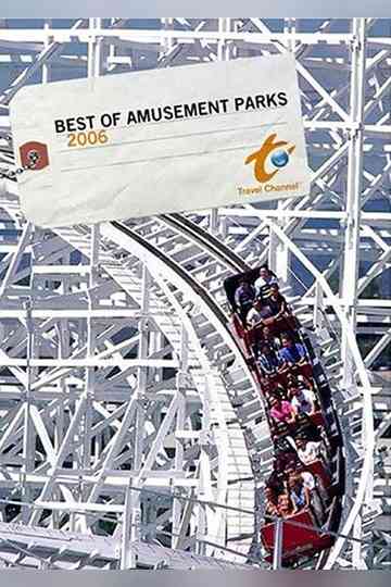 The Best of Amusement Parks 2006 Poster