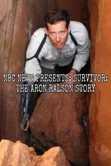 NBC News Presents: Survivor: The Aron Ralston Story Poster