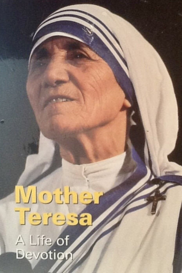 Mother Teresa: A Life of Devotion Poster