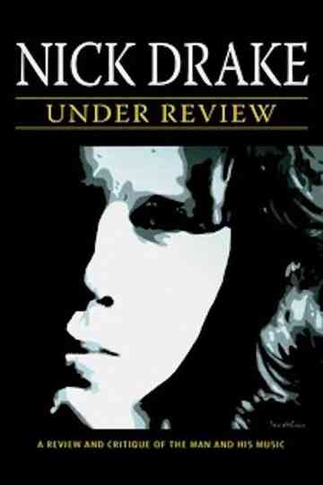 Nick Drake: Under Review Poster