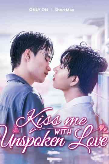 Kiss Me with Unspoken Love Poster