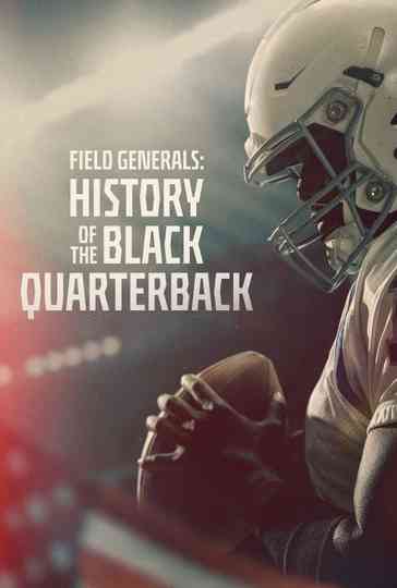 Field Generals: History of the Black Quarterback Poster