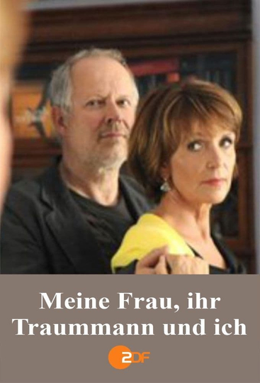 Meine Frau ihr Traummann und ich