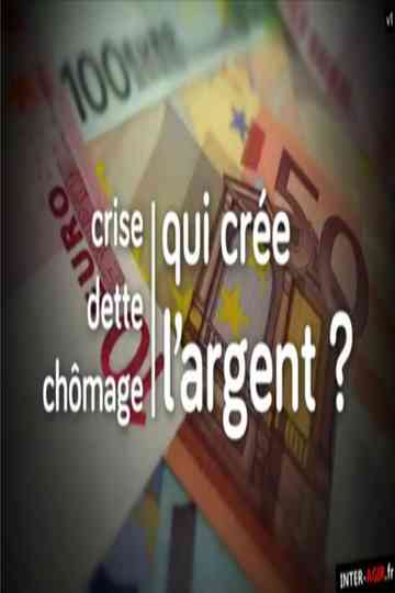Crise dette chômage  qui crée largent  Poster