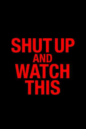 Shut Up and Watch This Poster