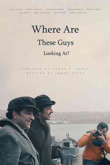 Where Are These Guys Looking At? Poster