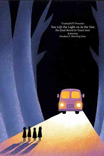 You Left the Light on in the Van Poster