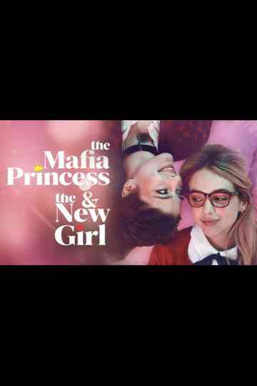 The Mafia Princess and The New Girl Poster