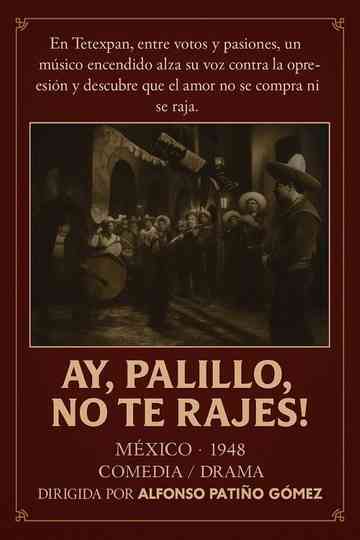 ¡Ay, Palillo, no te rajes! Poster