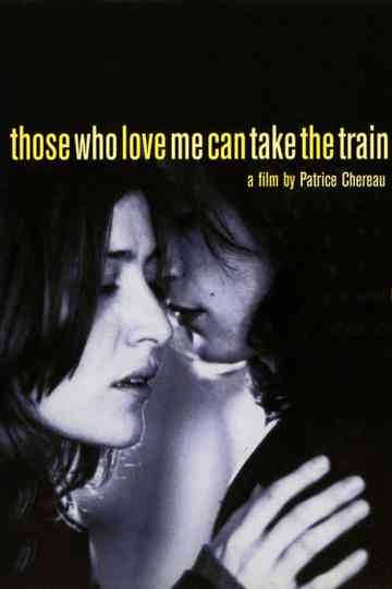 Those Who Love Me Can Take the Train Poster