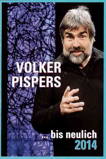 Volker Pispers - ... bis neulich 2014 Poster