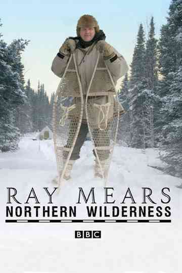 Ray Mears' Northern Wilderness Poster