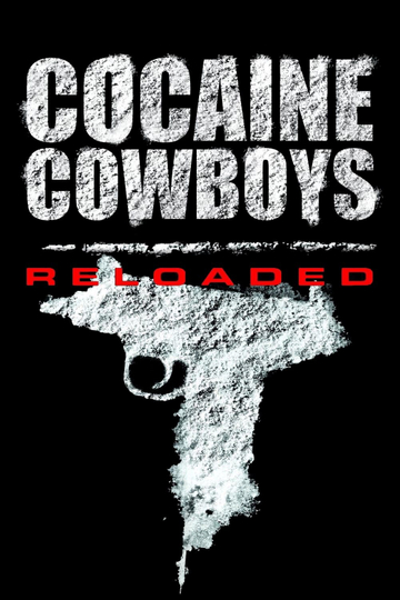 Cocaine Cowboys: Reloaded Poster