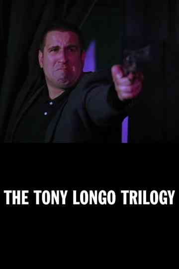 The Tony Longo Trilogy Poster