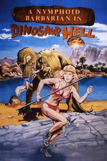 A Nymphoid Barbarian in Dinosaur Hell Poster