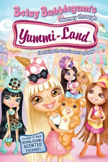 Betsy Bubblegums Journey Through YummiLand Poster