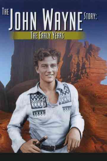 The John Wayne Story The Early Years poster