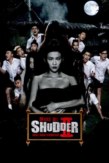 Make Me Shudder 2 Shudder Me Mae Nak