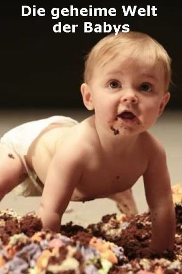 Die geheime Welt der Babys