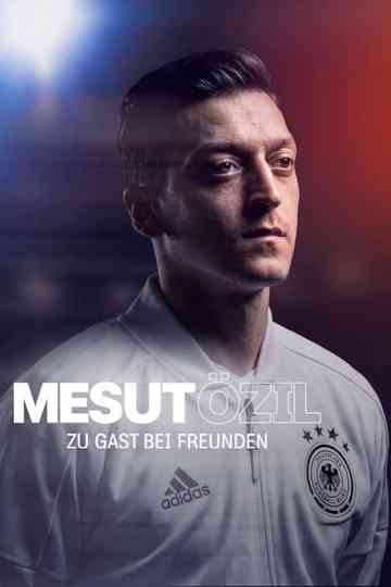 Mesut Özil – Zu Gast bei Freunden Poster