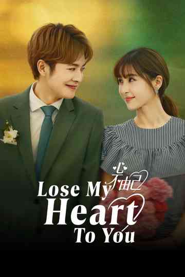 Lose My Heart to You Poster