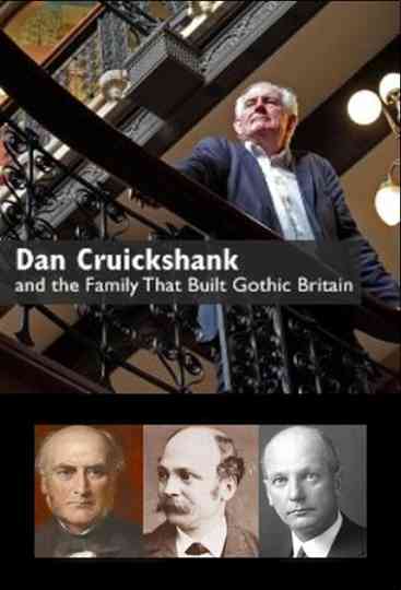 Dan Cruickshank and the Family That Built Gothic Britain Poster