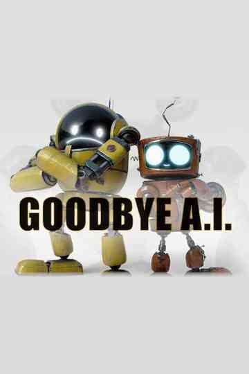 Goodbye A.I. Poster