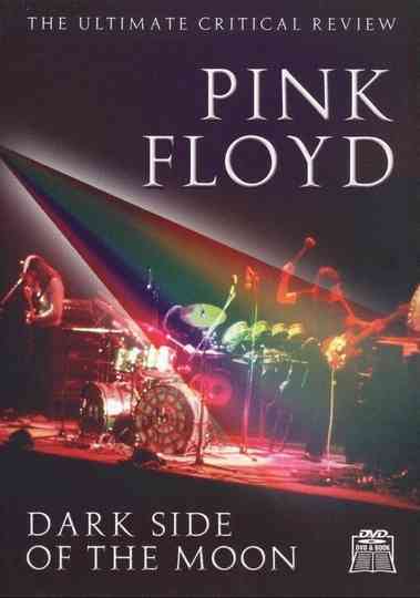 Pink Floyd: Dark Side of the Moon - The Ultimate Critical Review Poster