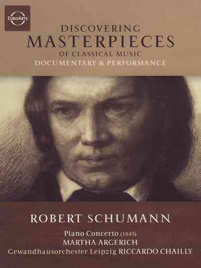 Discovering Masterpieces of Classical Music: Robert Schumann: Piano Concerto Poster