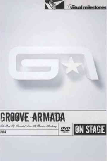 Groove Armada - The Best Of - Recorded Live At Brixton Academy Poster