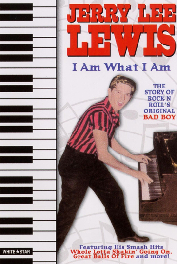 Jerry Lee Lewis: I Am What I Am