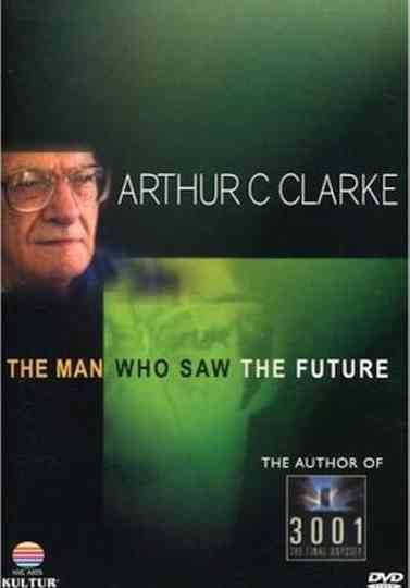 Arthur C. Clarke: The Man Who Saw the Future Poster