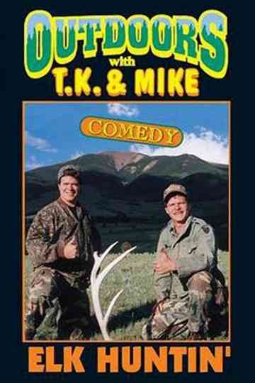 Outdoors with T.K. and Mike: Elk Huntin' Poster
