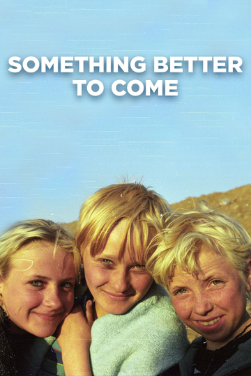 Something Better to Come Poster