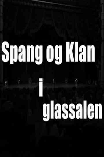 Spang og Klan i Glassalen Poster