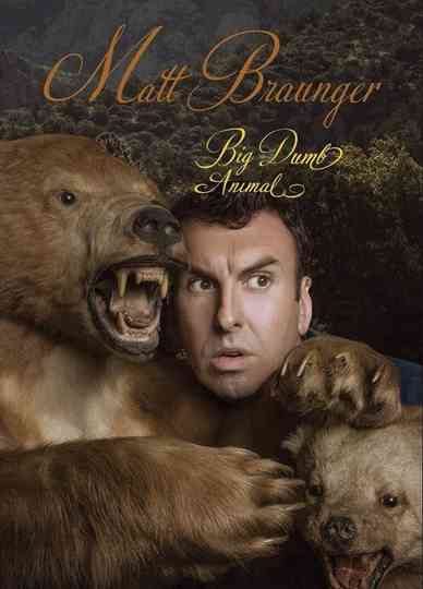 Matt Braunger Big Dumb Animal Poster