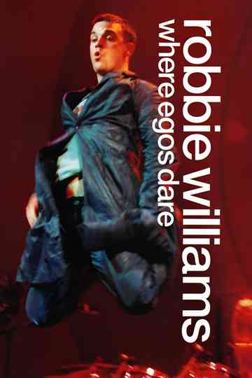 Robbie Williams: Where Egos Dare Poster