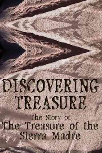 Discovering Treasure: The Story of 'The Treasure of the Sierra Madre'