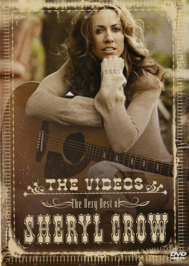 The Very Best of Sheryl Crow The Videos