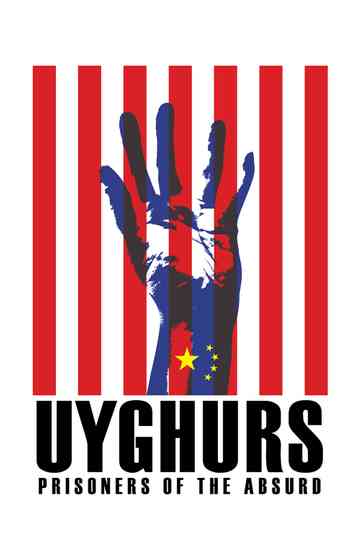 Uyghurs: Prisoners of the Absurd Poster