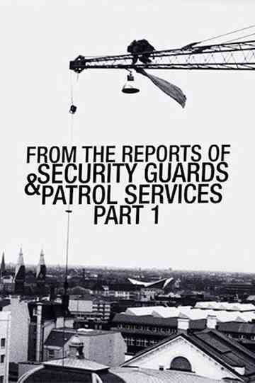 From the Reports of Security Guards  Patrol Services  Part One Poster
