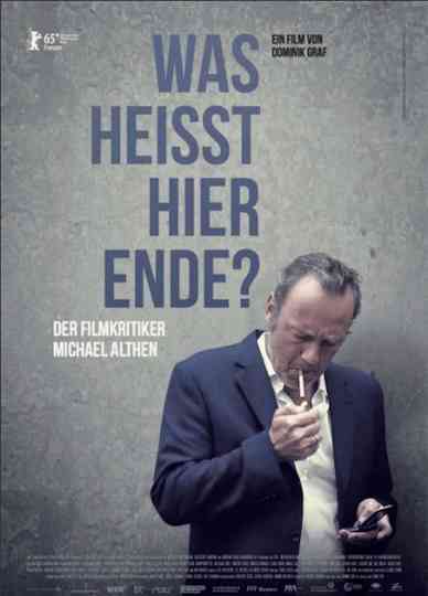Was heißt hier Ende? Der Filmkritiker Michael Althen Poster