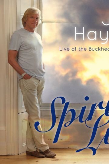 Justin Hayward: Spirits... Live at the Buckhead Theatre Atlanta
