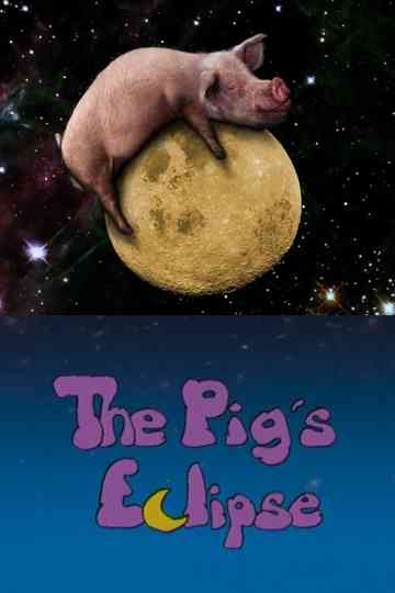 The Pig's Eclipse Poster