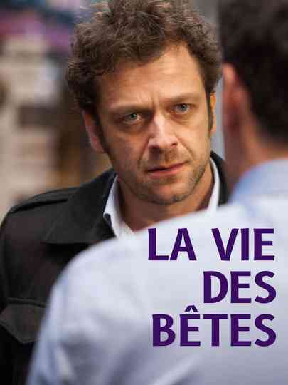 La vie des bêtes Poster
