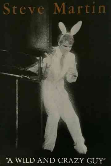 Steve Martin: A Wild and Crazy Guy Poster