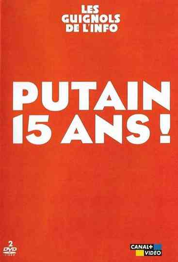Les Guignols de l'info : Putain 15 ans ! poster
