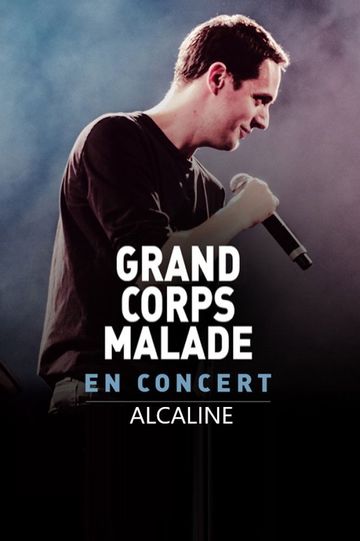 Grand Corps Malade  Alcaline le Concert