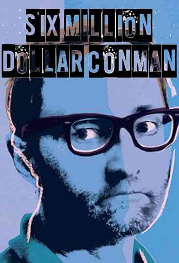 Six Million Dollar Conman Poster