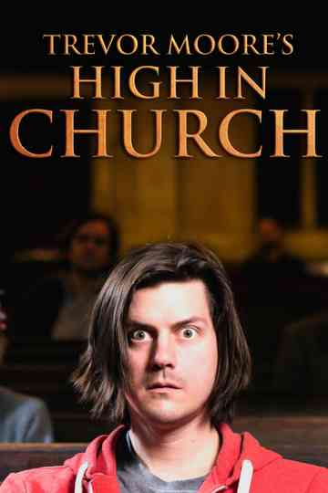 Trevor Moore High In Church Poster